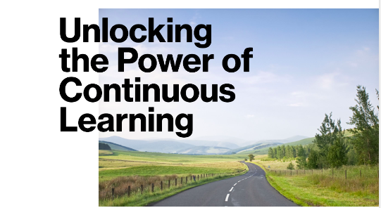 The Power of Continuous Learning: Unlocking Personal and Professional Growth